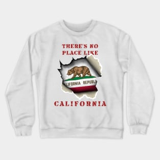 There's No Place Like California Crewneck Sweatshirt